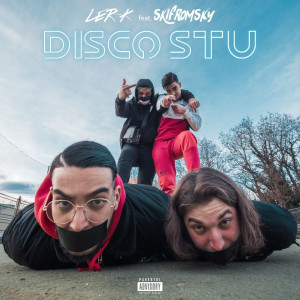 Dengarkan lagu Disco stu (Explicit) nyanyian Ler-K dengan lirik
