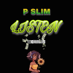 收听P-Slim的Listen (Explicit)歌词歌曲
