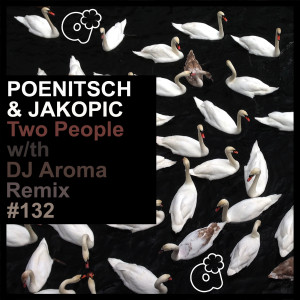 收聽Poenitsch & Jakopic的Two People (DJ Aroma 2020 Remix)歌詞歌曲