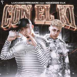 ดาวน์โหลดและฟังเพลง Con el ki (Explicit) พร้อมเนื้อเพลงจาก Luciano Freakin