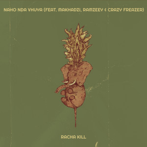 Naho Nda Vhuya (Explicit) dari Racha Kill