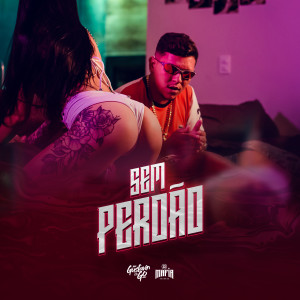 Listen to Sem Perdão (Explicit) song with lyrics from Mc Gustavin Do GO