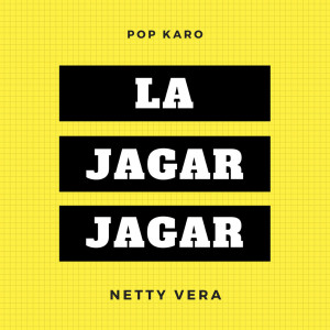 Dengarkan La Jagar Jagar lagu dari Netty Vera dengan lirik