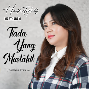 Dengarkan Tiada Yang Mustahil lagu dari hanityas Martharani dengan lirik