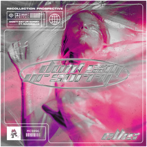 Listen to Don't Say Ur Sorry song with lyrics from Ellis