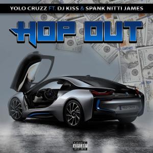Album HOP OUT (feat. Dj Kiss & Spank Nitty James) (Explicit) oleh Yolo Cruzz