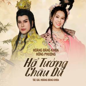 Hồng Phượng的專輯Hổ Tướng Châu Du