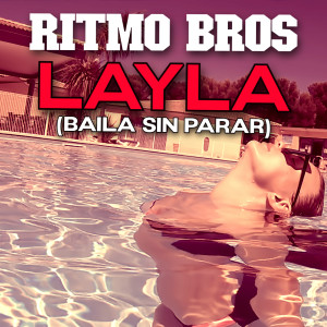 Ritmo Bros的专辑LAYLA (Baila Sin Parar)