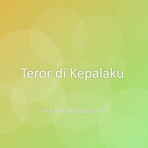 ดาวน์โหลดและฟังเพลง Teror di Kepalaku พร้อมเนื้อเพลงจาก Andrea Davis