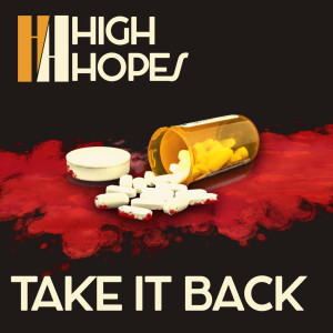 Dengarkan lagu Take It Back nyanyian High Hopes dengan lirik