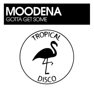 อัลบัม Gotta Get Some ศิลปิน Moodena