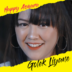 Dengarkan Golek Liyane lagu dari Happy Asmara dengan lirik