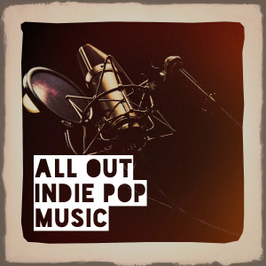 Album All Out Indie Pop Music oleh Pop Music Players