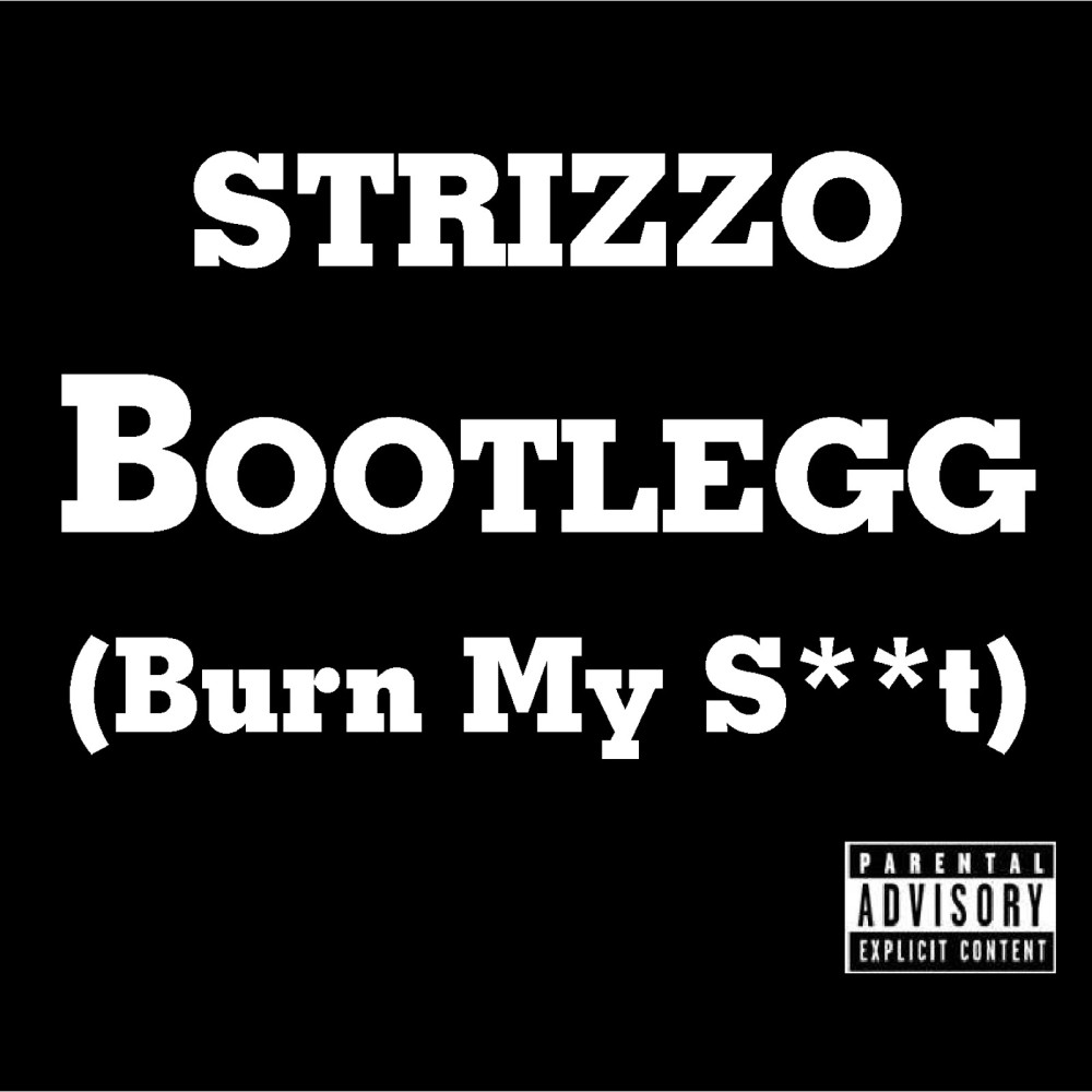 Bootlegg ( Burn My Sh**T) (Explicit)
