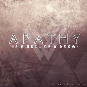 Apathy (Is a Hell of a Drug) (Explicit)