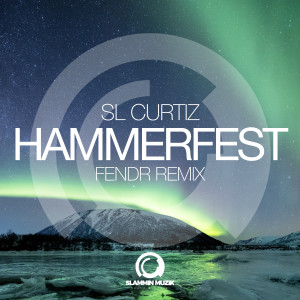 Dengarkan lagu Hammerfest (Fendr 2025 Remix) nyanyian SL Curtiz dengan lirik