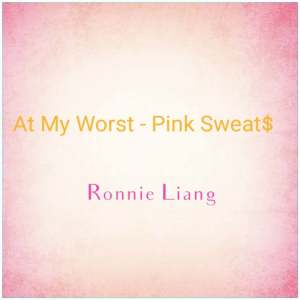 Ronnie Liang的专辑At My Worst - Pink Sweat$