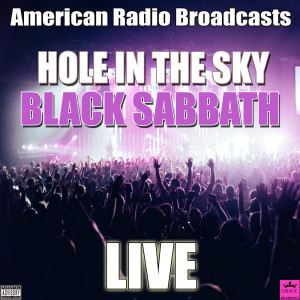 ดาวน์โหลดและฟังเพลง Hole In The Sky (Live) (Explicit) (Live|Explicit) พร้อมเนื้อเพลงจาก Black Sabbath