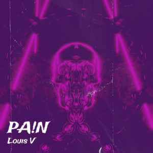Listen to Pa!N (Explicit) song with lyrics from Louis V