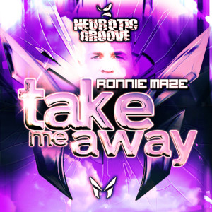 收聽Ronnie Maze的Take Me Away (Magnetix Project vs N.Dave Instrumenatl Mix)歌詞歌曲