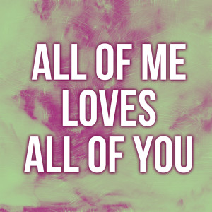 收听Give Me You的All Of Me歌词歌曲