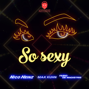 Dengarkan lagu So Sexy (Extended Mix) nyanyian Nico Heinz dengan lirik