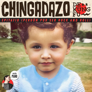 Album Epitafio (Perdón Por Ser Rock and Roll, Versión Piano) from Chingadazo de Kung Fu