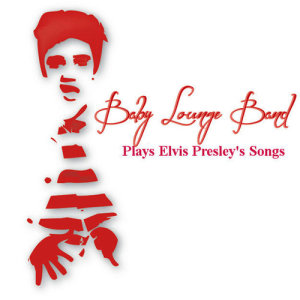 收聽Baby Lounge Band的Can't Help Falling in Love歌詞歌曲