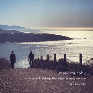 Mark Murphy的專輯Tug | Slip Away