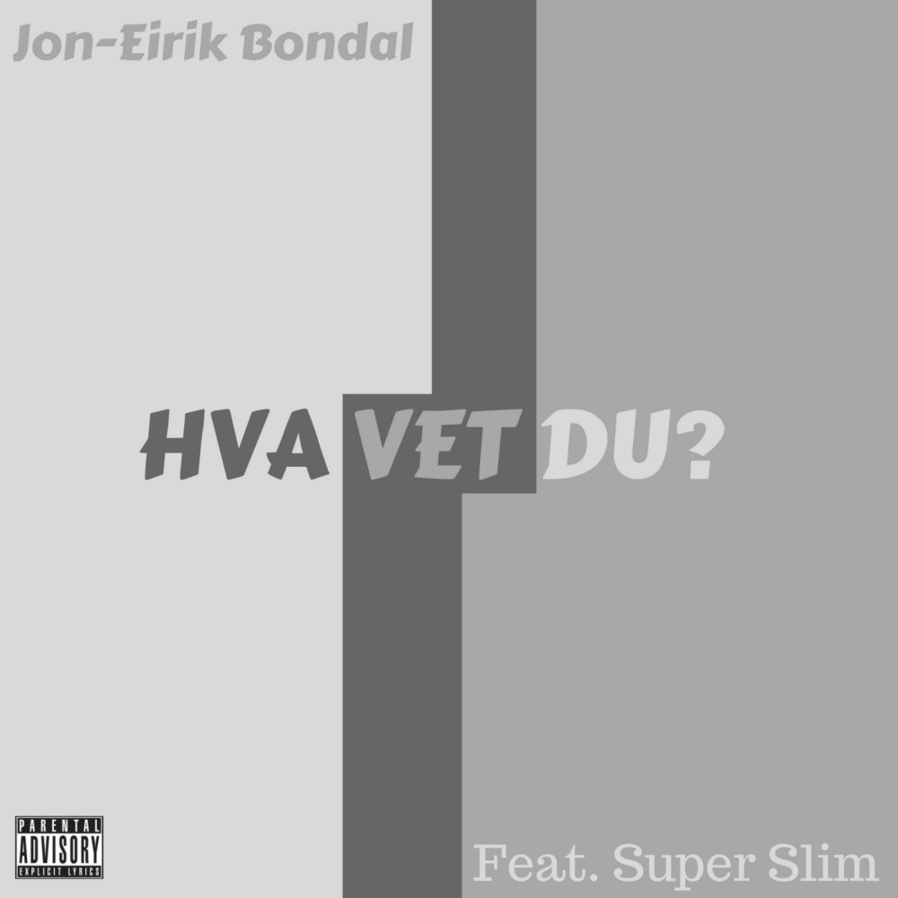 Hva Vet Du (feat. Super Slim) (Explicit)