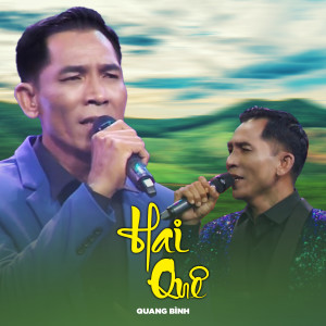 Listen to Hai Quê song with lyrics from Quang Bình