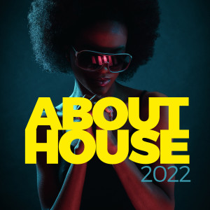 Album About House 2022 oleh Various Artists