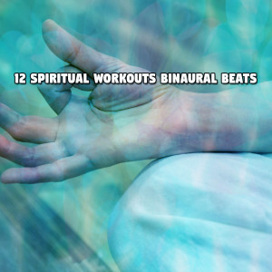 Album 12 Spiritual Workouts Binaural Beats from Binaural Beats Brainwave Entrainment