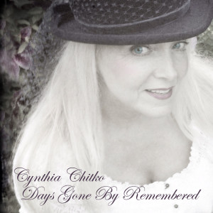 อัลบัม Days Gone by Remembered ศิลปิน Cynthia Chitko