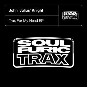 Album Trax For My Head from John 'Julius' Knight