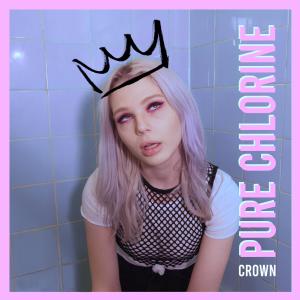 Dengarkan Crown lagu dari Pure Chlorine dengan lirik