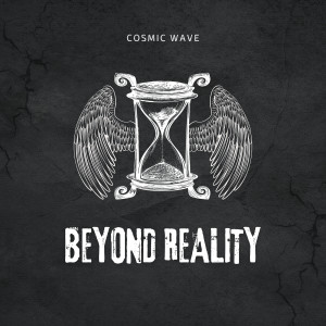 Listen to Beyond Reality song with lyrics from Cosmic Wave