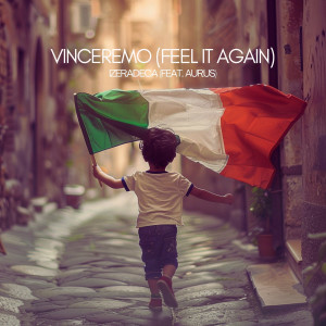 Listen to Vinceremo (feel it again) song with lyrics from Izeradeca