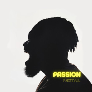 อัลบัม Passion (Explicit) ศิลปิน Metal