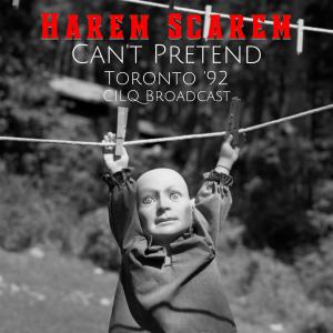 อัลบัม Can't Pretend (Live Toronto '92) ศิลปิน Harem Scarem