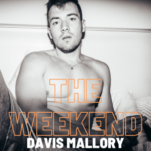 ดาวน์โหลดและฟังเพลง The Weekend (Depdramez Remix) พร้อมเนื้อเพลงจาก Davis Mallory