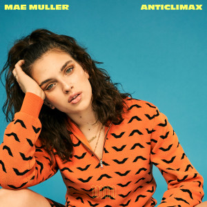 收聽Mae Muller的Anticlimax (Explicit)歌詞歌曲