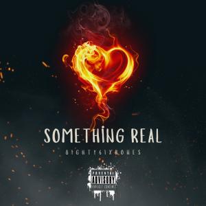 收聽8ighty6ixBones的Something Real (Explicit)歌詞歌曲
