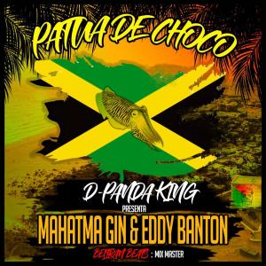 收聽Mahatma Gin的Patua de choco (feat. D-Panda King & Eddy Banton)歌詞歌曲