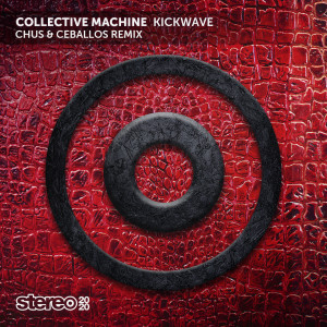 Kickwave (Chus & Ceballos Remix) dari Collective Machine