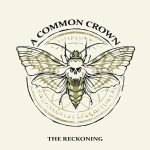 ดาวน์โหลดและฟังเพลง The Reckoning พร้อมเนื้อเพลงจาก A Common Crown