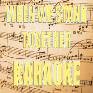The Official (Karaoke)的專輯When we stand together (In the style of Nickelback) (Karaoke)