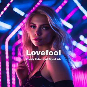 Listen to Lovefool (Techno Version) song with lyrics from Fresh Prince of Sped Air