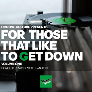 Micky More的專輯For Those That Like to Get Down, Vol. 1 (Compiled By Micky More & Andy Tee)