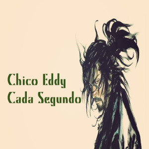 Listen to Cada Segundo song with lyrics from Chico Eddy
